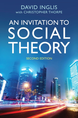 An Invitation to Social Theory 9781509506408 Paperback An Invitation to Social Theory 9781509506408 Paperback