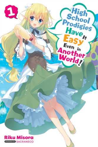 High School Prodigies Have It Easy Even in Another World!, Vol. 1 (light novel) 9781975309725 Paperback High School Prodigies Have It Easy Even in Another World!, Vol. 1 (light novel) 9781975309725 Paperback