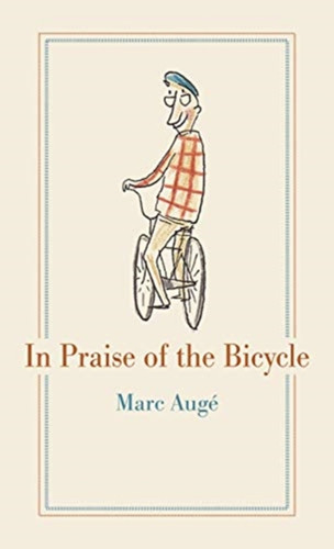 In Praise of the Bicycle 9781789141382 Hardback
