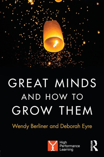 Great Minds and How to Grow Them 9781138284609 Paperback Great Minds and How to Grow Them 9781138284609 Paperback