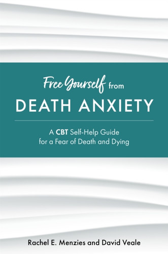 Free Yourself from Death Anxiety 9781787758148 Paperback