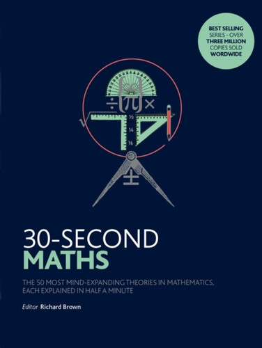 30-Second Maths 9781785782886 Paperback 30-Second Maths 9781785782886 Paperback