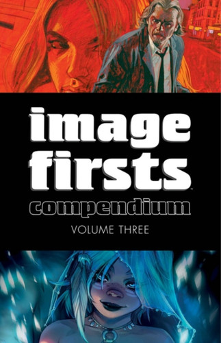 Image Firsts Compendium Volume 3 9781534315426 Paperback