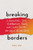 Breaking Borders 9781400221561 Paperback