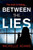 Between the Lies 9781472236616 Paperback