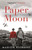 Paper Moon 9781786157584 Paperback