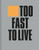 Too Fast to Live Too Young to Die 9781911641360 Hardback