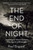 The End of Night 9780007428212 Paperback