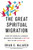 The Great Spiritual Migration 9781473626775 Paperback