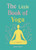 The Little Book of Yoga 9781856753999 Paperback
