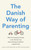 The Danish Way of Parenting 9780349414348 Paperback