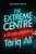 The Extreme Centre 9781786637062 Paperback