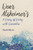 Dear Alzheimer's 9781785925030 Paperback