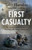 First Casualty 9781787396449 Hardback