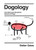 Dogology 9781787136335 Hardback