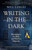 Writing in the Dark 9781474615709 Hardback