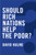 Should Rich Nations Help the Poor? 9780745686066 Paperback