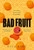 Bad Fruit 9780008476557 Hardback