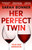 Her Perfect Twin 9781529382747 Paperback