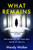 What Remains 9781398716834 Paperback