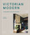 Victorian Modern 9780500024041 Hardback