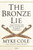 The Bronze Lie 9781472843760 Paperback