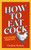 How to Eat Cock 9781529124880 Hardback