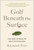 Golf Beneath the Surface 9781637743096 Paperback