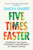 Five Times Faster 9781009326490 Hardback