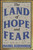 The Land of Hope and Fear 9781915590220 Hardback