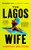 The Lagos Wife 9781529153262 Hardback
