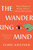 The Wandering Mind 9781324094449 Paperback