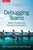 Debugging Teams 9781491932056 Paperback