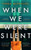 When We Were Silent 9781787637375 Hardback