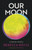 Our Moon 9781529342789 Hardback