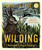 Wilding: How to Bring Wildlife Back - An Illustrated Guide 9781529092844