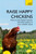 Raise Happy Chickens 9781473679481 Paperback
