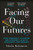Facing Our Futures 9781399422277 Paperback