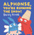 Alphonse, You're Ruining the Show! 9781406389395 Hardback