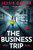 The Business Trip 9781035425709 Hardback