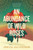 An Abundance of Wild Roses 9781838858209 Paperback