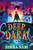 Deep Dark 9781398532922 Paperback