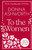 To the Women - The New Collection of Wise Words Every Woman Needs 9781785307164 Hardback