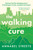 The Walking Cure 9781526676320 Hardback