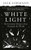 White Light 9781836430872 Hardback