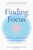Finding Focus 9781035429608 Paperback
