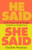 He Said, She Said 9781399612449 Hardback