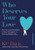 Who Deserves Your Love 9781529944129 Hardback