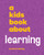 A Kids Book About Learning 9780241743850 Hardback