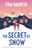The Secret of Snow 9781398717770 Hardback